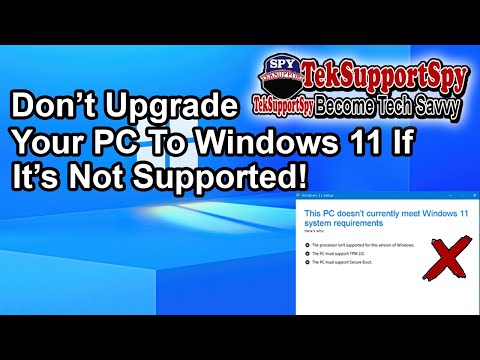 Don't Upgrade Your PC To Windows 11 If It's Not Supported!