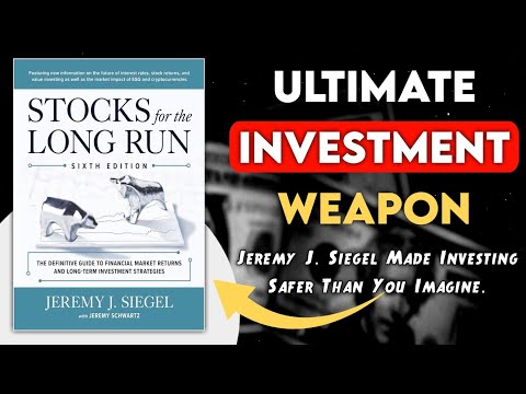 Ultimate Investment Weapon | Stocks for the Long Run by Jeremy J. Siegel | Audiobook Summary