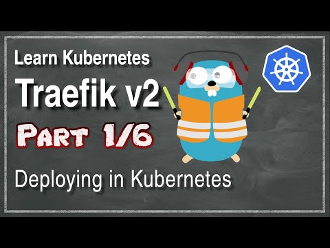 [ Kube 101.1 ] Traefik v2 | Part 1 | How to deploy in Kubernetes