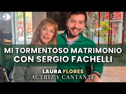 LAURA FLORES... Mi TORMENTOSO matrimonio con SERGIO FACHELLI #PerversionesDeUnCafé