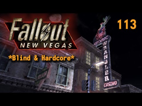 Fallout: New Vegas - Blind & Hardcore | Atomic Wrangling | Part 113