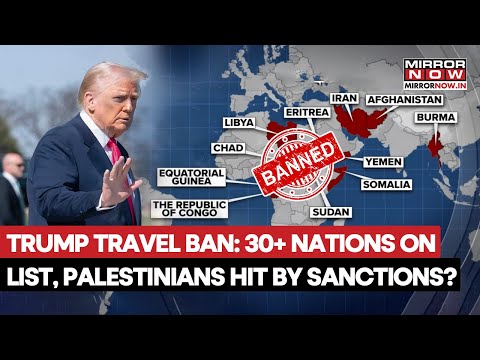 Trump Travel Ban: 30+ Countries Restricted, Palestinians Hit By Sanctions Amid Immigration Crackdown