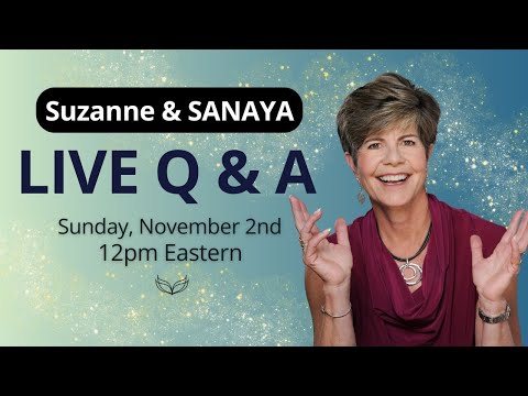 Live Q&A Awakened Way Podcast with Suzanne and Sanaya Nov. 2, 2025