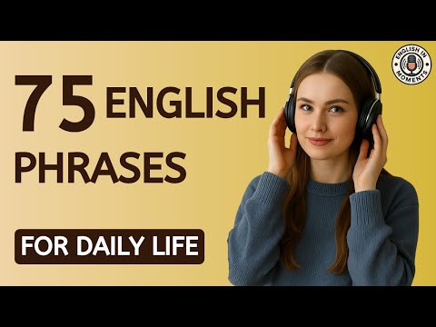 75 Essential English Phrases for Daily Conversation | Speak Fluent & Natural English