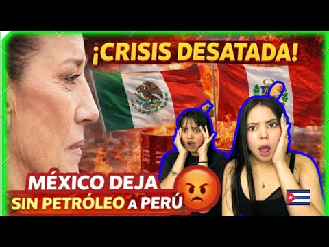 🚨🔥¡SE LES VOLTEÓ EL JUEGO! 🇵🇪¡PERÚ TEME CRISIS ENERGÉTICA⚡️TRAS PELEARSE CON🇲🇽 MÉXICO!|🇨🇺CUBANAS 