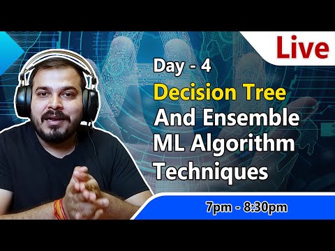 Live Day 4- Discussing Decision Tree And Ensemble Machine Learning Algorithms