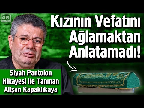 He Wept Profusely While Talking About His Daughter's Death! - Alişan Kapaklıkaya