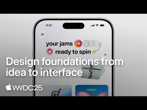 WWDC25: Design foundations from idea to interface | Apple