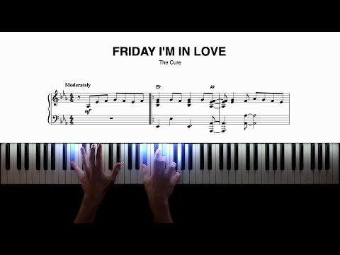 The Cure − Friday I'm in Love − Piano Cover + Sheet Music