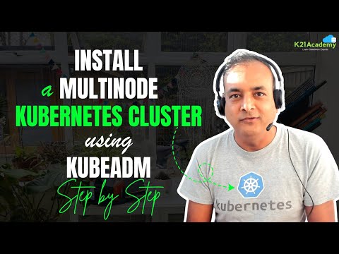 Install Kubernetes Cluster with kubeadm (Complete  Step-by-Step Tutorial) || K21Academy