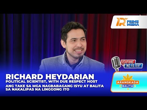 Ang Take ni Richard Heydarian sa mga Isyu at Balita sa Nakalipas na Linggo | Arangkada Balita