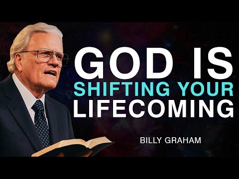 When God Is About to Shift Your Life – This Will Happen - Billy Graham