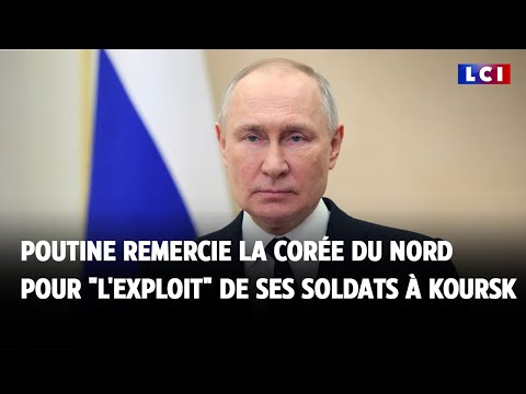 "Reconnaissant", Poutine remercie la Corée du Nord pour "l'exploit" de ses soldats à Koursk｜LCI