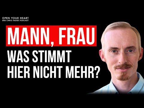 Warum heutige Beziehungen scheitern - und wie sie wieder gelingen können | Raik Garve & Chris Fader
