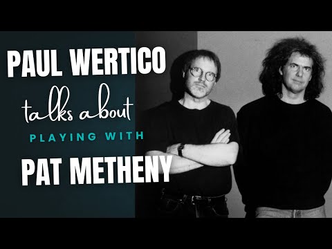 Paul Wertico talks about Pat Metheny