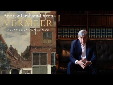 PODCAST Ep # 24. Andrew Graham-Dixon ~ Vermeer, A Life Lost And Found