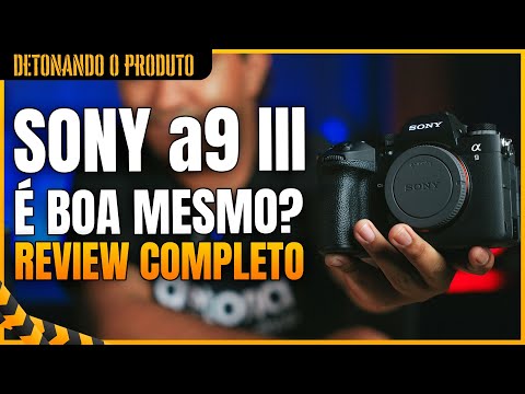 Sony A9 III é REALMENTE TUDO ISSO MESMO?