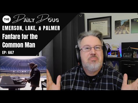 Exploring Fanfare for the Common Man: Aaron Copland & Emerson, Lake, & Palmer | The Daily Doug