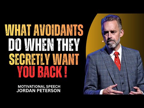 What Avoidants Do When They Secretly Want You Back | Jordan Peterson