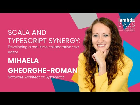 Scala and TypeScript Synergy: Developing a (...) text editor - Mihaela Gheorghe-Roman | LambdaDays25