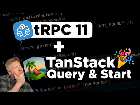 tRPC v11 with TanStack Query on TanStack Start! Part 1