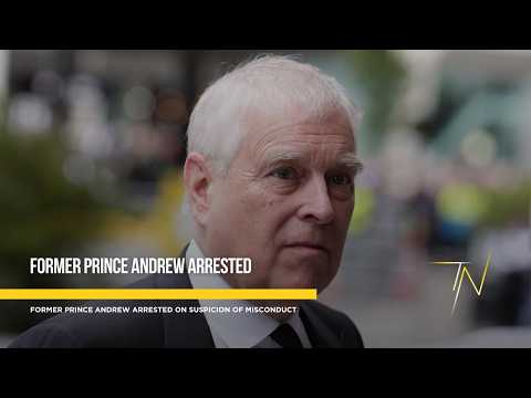 British police arrest former Prince Andrew on suspicion of misconduct