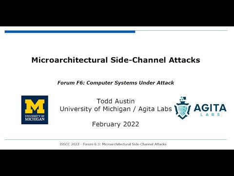 Todd Austin - Tutorial: Microarchitectural Side Channel Attacks