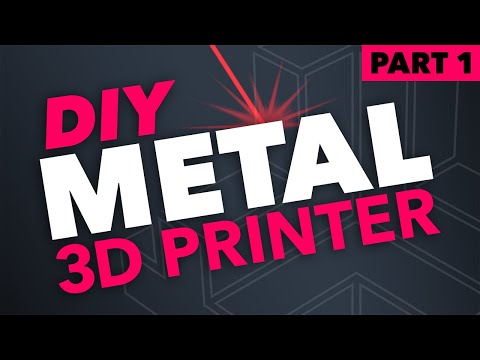 DIY Metal 3D Printer: Part 1
