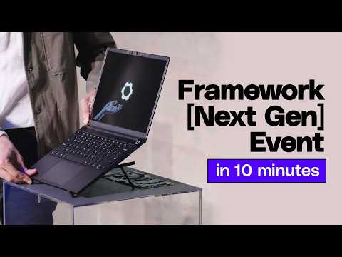 Framework Next Gen Event in 10 minutes
