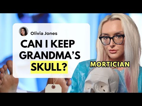 Can I Keep My Grandma's Skull? Mortician Explains