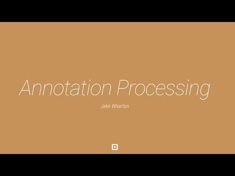 Android Tech Talk: Annotation Processing Boilerplate Destruction