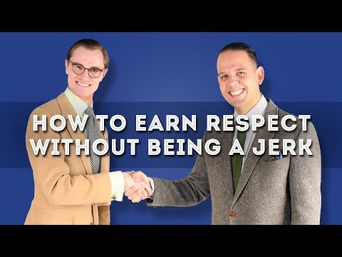 How to Earn Respect Without Being A Jerk