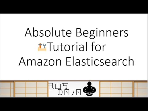 AWS Tutorials - Absolute Beginners Tutorial for Amazon Elasticsearch