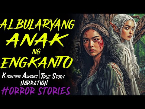 ALBULARYANG ANAK NG ENGKANTO | Kwentong Aswang | True Story