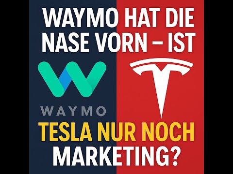 Waymo hat die Nase vorn – ist Tesla nur noch Marketing!