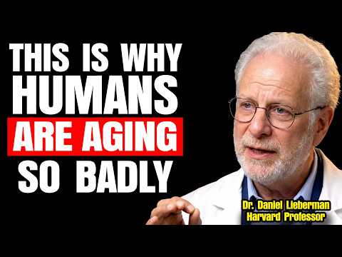 This Is Why Humans Are Aging So Badly | Dr. Daniel Lieberman, Harvard Professor