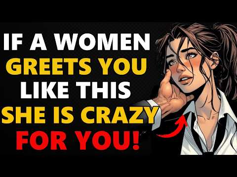 If a Woman Greets You Like This She Is Crazy About You | Female Psychology | Stoicism