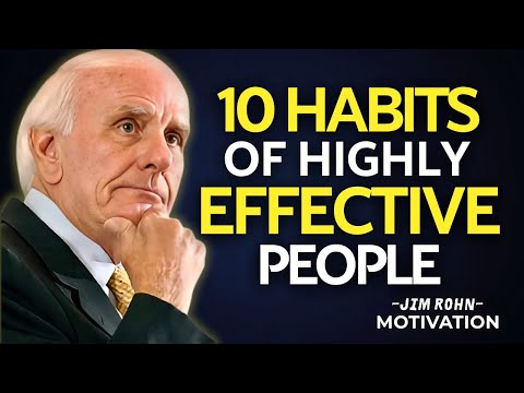 Learn The 10 Habits Of Highly Effective People To Become Like Them | Jim Rohn Motivation