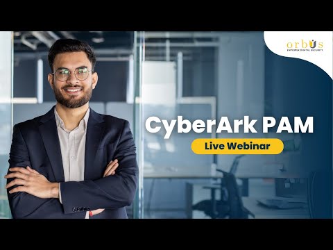 CyberArk PAM Live Webinar: A Complete Step-by-Step Guide to Implementation