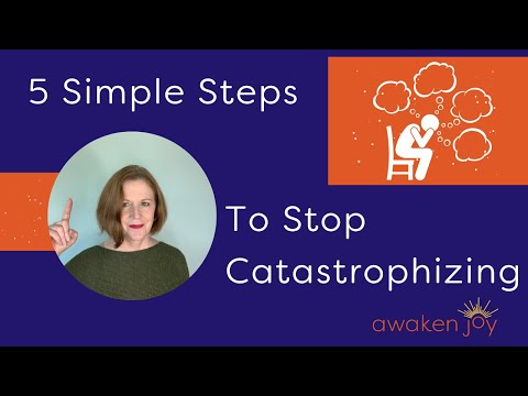 How to Stop Catastrophizing (in 5 Simple Steps!)