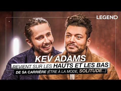 KEV ADAMS REVIENT SUR LES HAUTS ET LES BAS DE SA CARRIÈRE (être à la mode, solitude..)