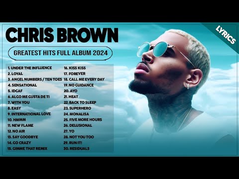 Chris Brown Songs 2024 ~ Greatest Hits Full Album 2024 ~ Top 30 Best Playlist Of All Time Lyrics 108