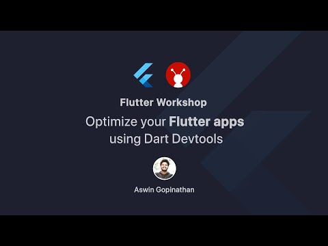 Optimize Flutter Apps Using Dart DevTools by Aswin Gopinathan | Flutter Fest Workshop | GeekyAnts