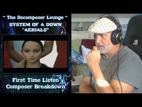 Old Composer REACTS to System Of A Down "Aerials" - Song Reaction & Composition Breakdown