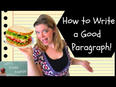 How to Write a Good Paragraph in English! Academic Writing: Basic Paragraphs + Expanded Paragraphs!