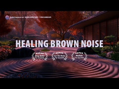 Healing Brown Noise: Reprogram Your Body & Mind | Zen Garden Sound Therapy for Stress & Pain Relief