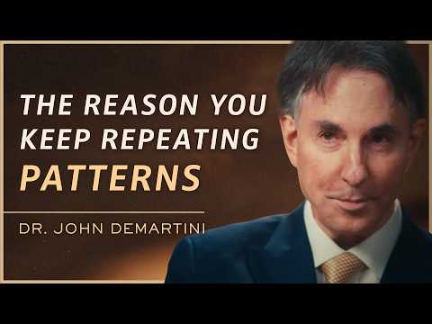 The Hidden Patterns Holding You Back (and How to Break Free) | Dr. John Demartini