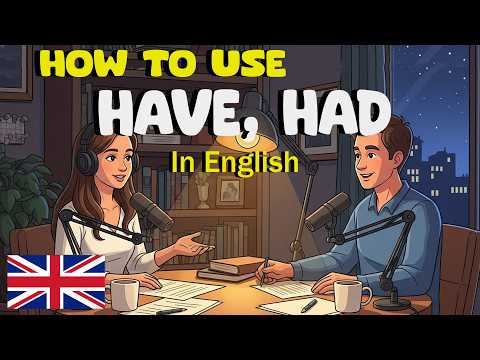 How to Use Have, Had Everyday in English | Daily English Conversation Practice