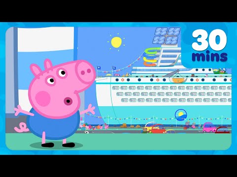 George Pigs Cruise Ship Adventure 🛳️ George Pig Sets Sail 🌊 Peppa Pig Full Episodes | 30 Mins