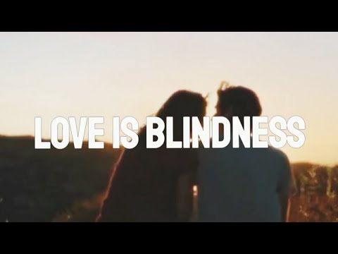 Love Is Blindness - U2